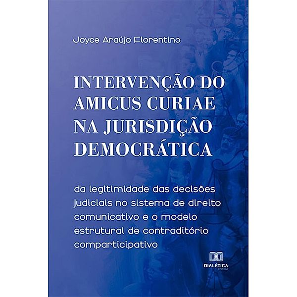 Intervenção do Amicus Curiae na Jurisdição Democrática, Joyce Araújo Florentino