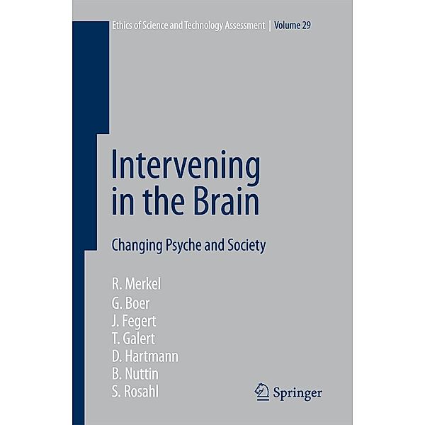 Intervening in the Brain / Ethics of Science and Technology Assessment Bd.29, Reinhard Merkel, G. Boer, J. Fegert, T. Galert, D. Hartmann, B. Nuttin, S. Rosahl