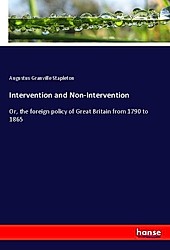 Intervention and Non-Intervention. Augustus Granville Stapleton, - Buch - Augustus Granville Stapleton,