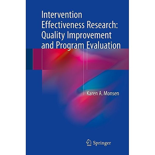 Intervention Effectiveness Research: Quality Improvement and Program Evaluation, Karen A. Monsen