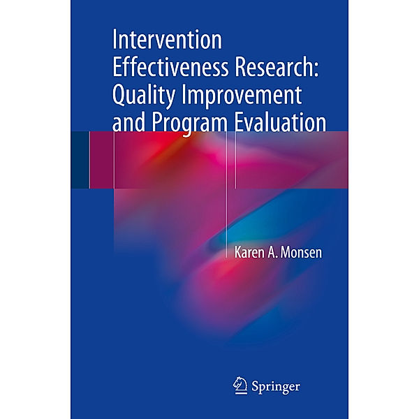 Intervention Effectiveness Research: Quality Improvement and Program Evaluation, Karen A. Monsen