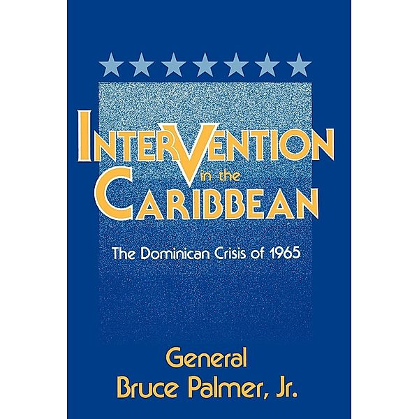 Intervention in the Caribbean, General Bruce Palmer