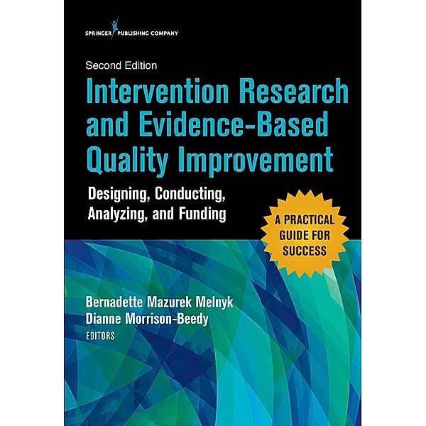 Intervention Research and Evidence-Based Quality Improvement, Second Edition, Dianne Morrison-Beedy