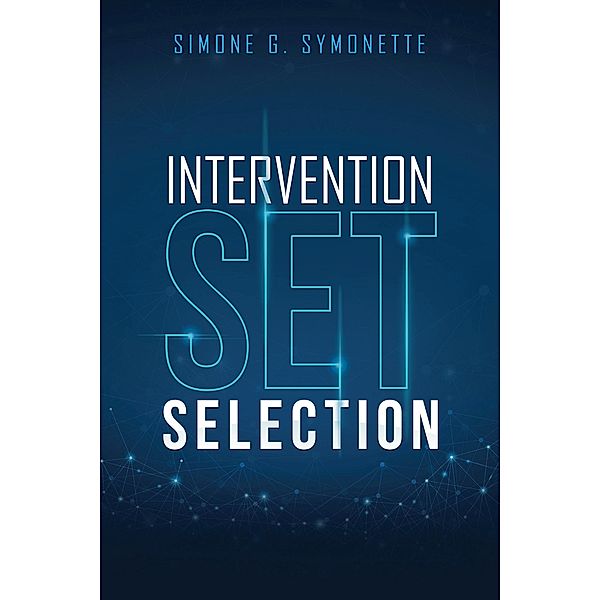 Intervention Set Selection, Simone G. Symonette
