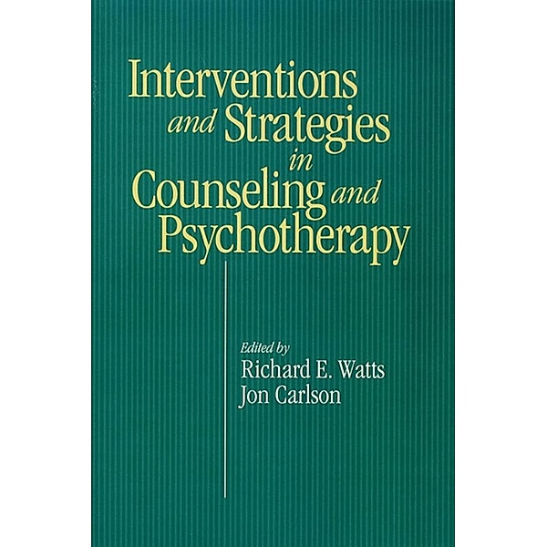 Intervention & Strategies in Counseling and Psychotherapy, Richard E. Watts, Jon Carlson