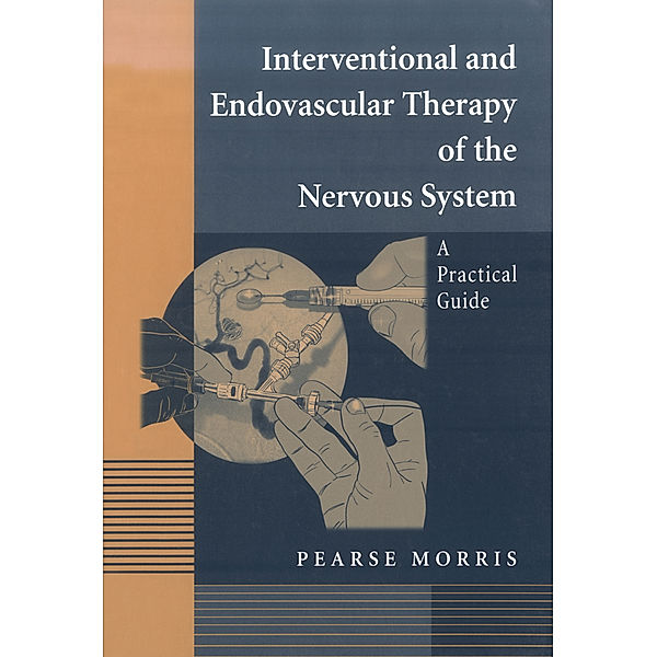 Interventional and Endovascular Therapy of the Nervous System, Pearse Morris