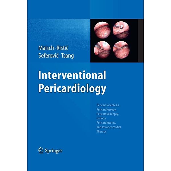 Interventional Pericardiology, Bernhard Maisch, Arsen D. Ristic, Petar M. Seferovic, Teresa S. M. Tsang