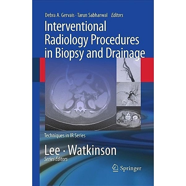 Interventional Radiology Procedures in Biopsy and Drainage / Techniques in Interventional Radiology, Tarun Sabharwal