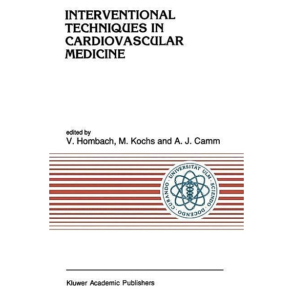 Interventional Techniques in Cardiovascular Medicine / Developments in Cardiovascular Medicine Bd.119