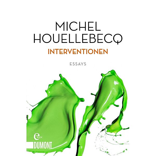 Interventionen / DuMont Taschenbücher, Michel Houellebecq