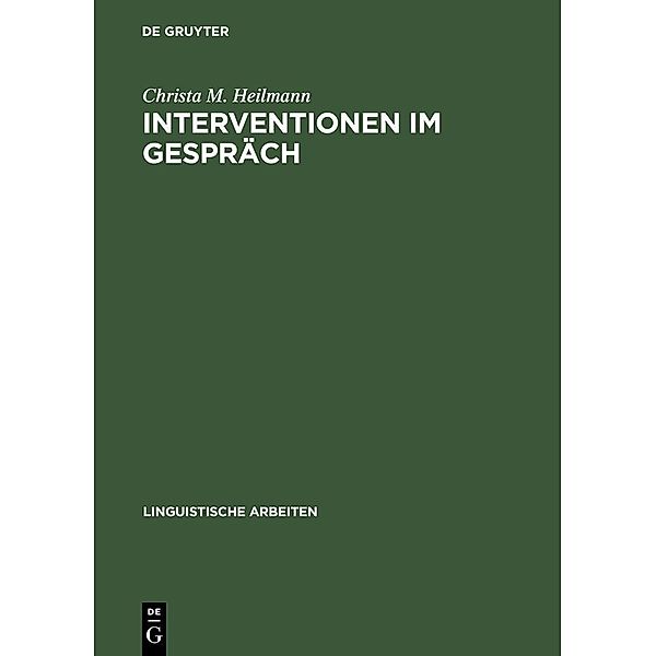 Interventionen im Gespräch / Linguistische Arbeiten Bd.459, Christa M. Heilmann