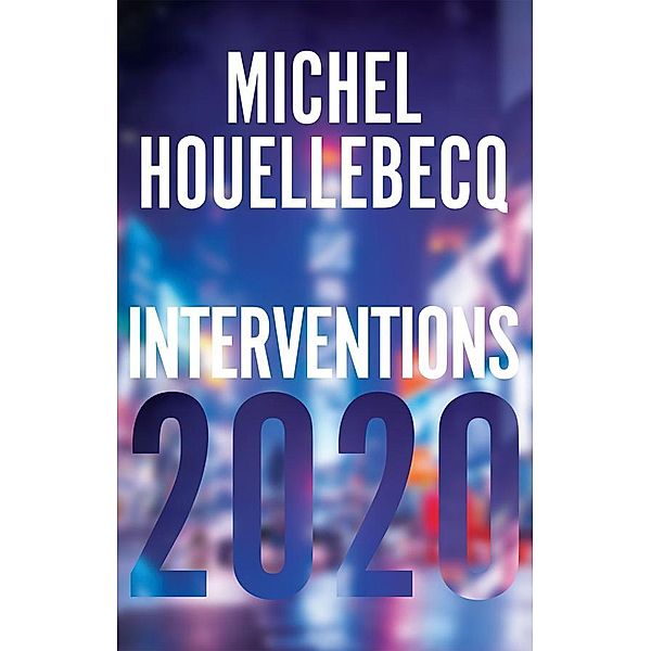 Interventions 2020, Michel Houellebecq
