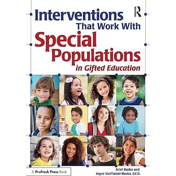 Interventions That Work With Special Populations in Gifted Education, Ariel Sloan Baska, Joyce Vantassel-Baska