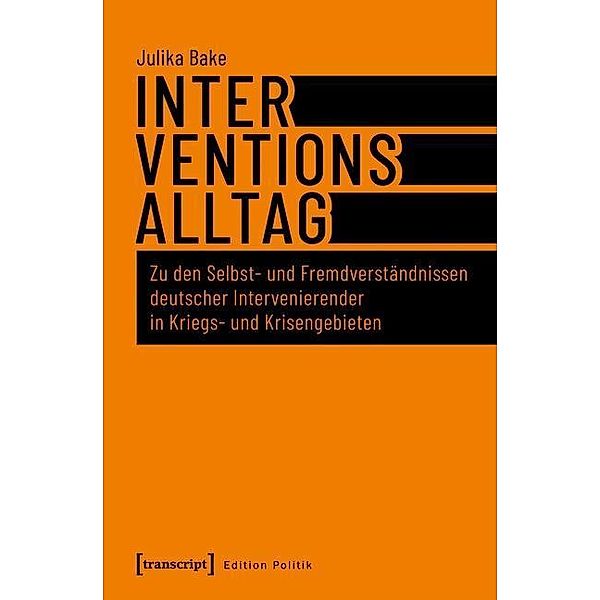 Interventionsalltag / Edition Politik Bd.62, Julika Bake