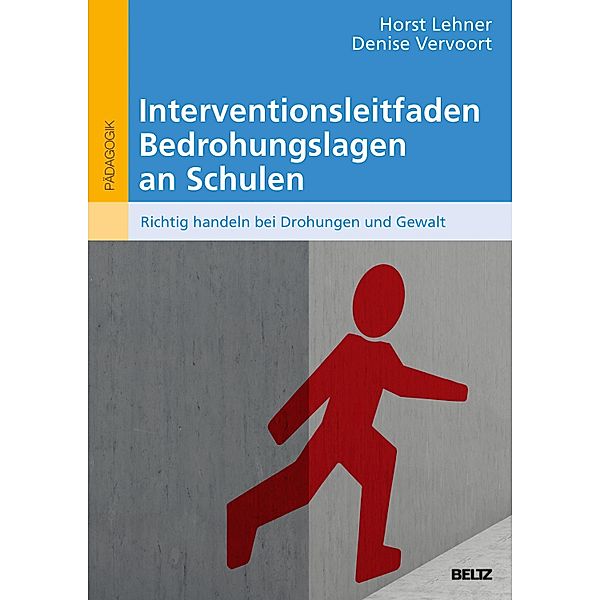 Interventionsleitfaden Bedrohungslagen an Schulen, Horst Lehner, Denise Vervoort