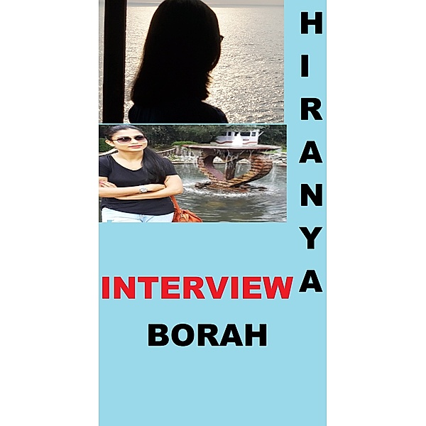 Interview, Hiranya Borah