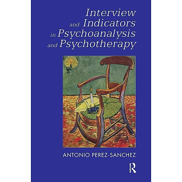 Interview and Indicators in Psychoanalysis and Psychotherapy, Antonio Perez-Sanchez