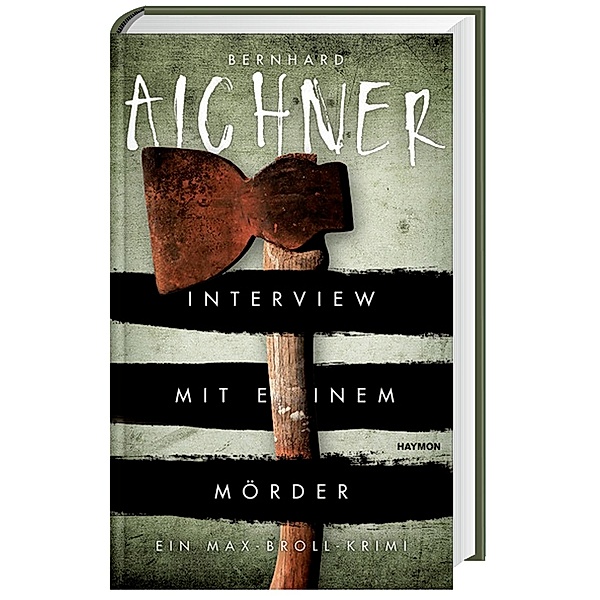 Interview mit einem Mörder / Max Broll Krimi Bd.4, Bernhard Aichner