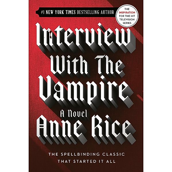 Interview with the Vampire / Vampire Chronicles Bd.1, Anne Rice