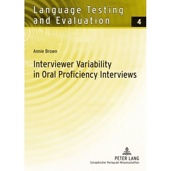 Interviewer Variability in Oral Proficiency Interviews, Annie Brown