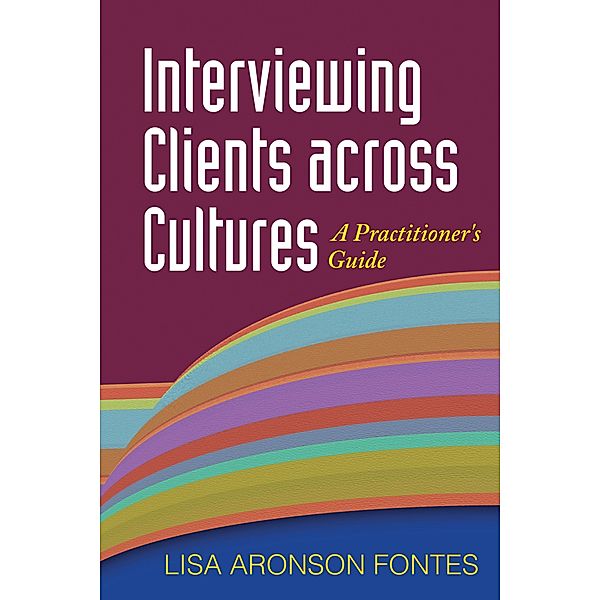 Interviewing Clients across Cultures, Lisa Aronson Fontes