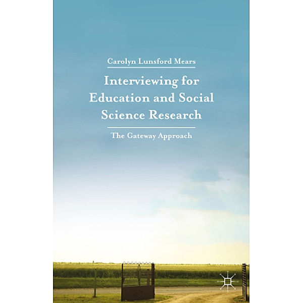 Interviewing for Education and Social Science Research, Carolyn Lunsford Mears