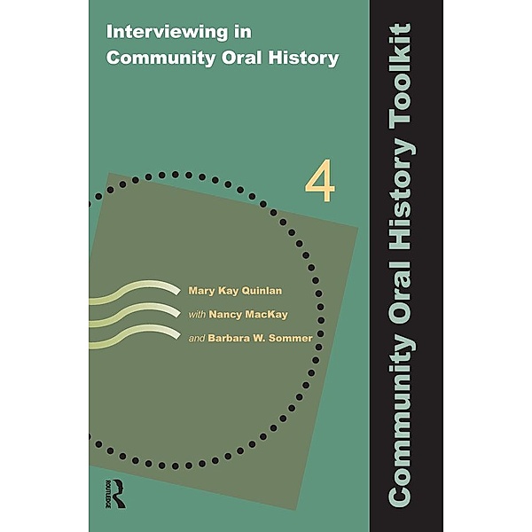 Interviewing in Community Oral History, Mary Kay Quinlan, Nancy Mackay, Barbara W Sommer