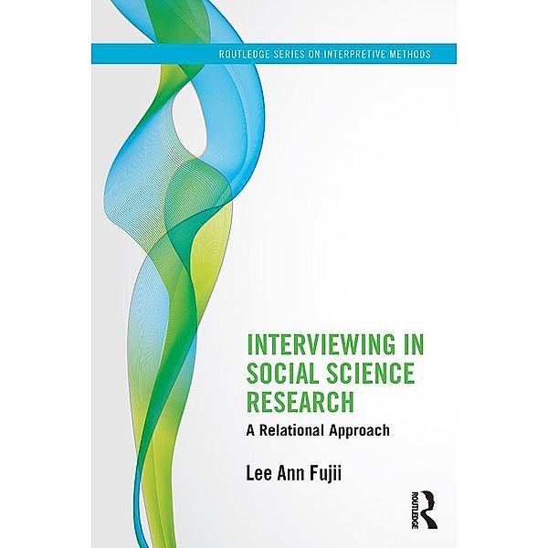 Interviewing in Social Science Research, Lee Ann Fujii