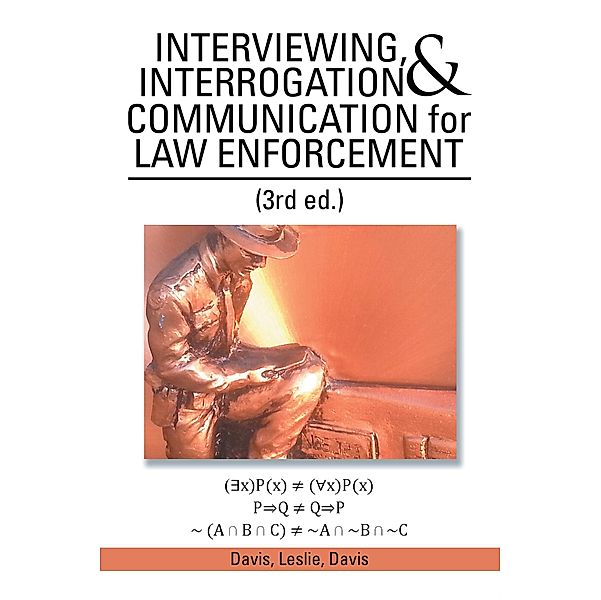 Interviewing, Interrogation & Communication for Law Enforcement, Davis, Leslie