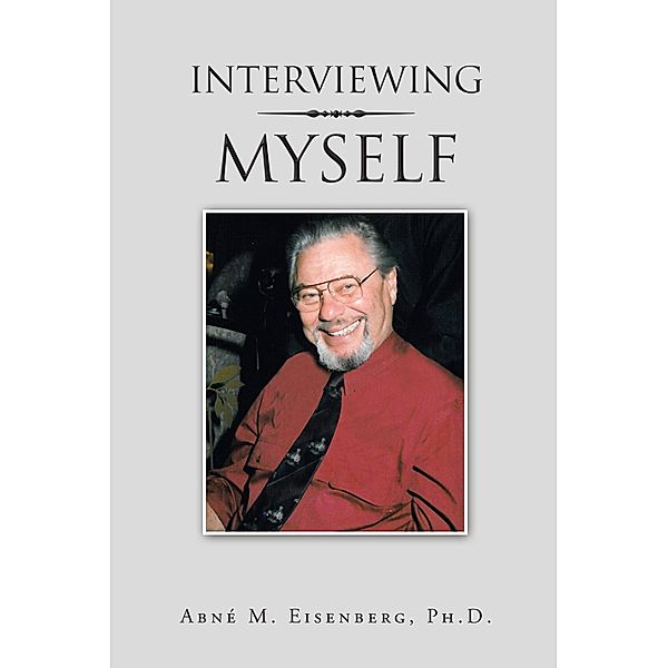 Interviewing Myself, Abné M. Eisenberg