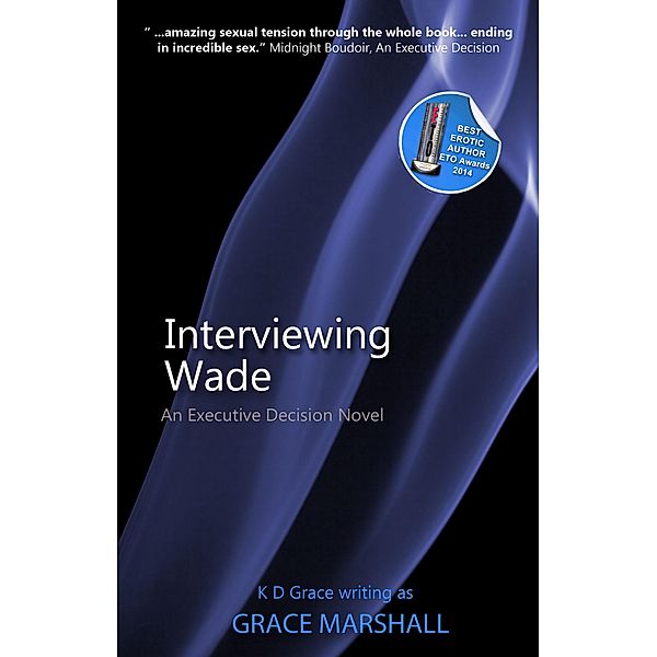 Interviewing Wade / An Executive Decision Series, Grace Marshall