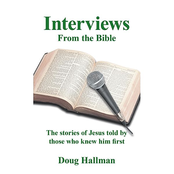 Interviews from the Bible, Doug Hallman