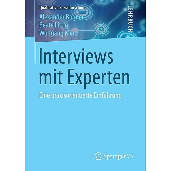 Interviews mit Experten / Qualitative Sozialforschung, Alexander Bogner, Beate Littig, Wolfgang Menz