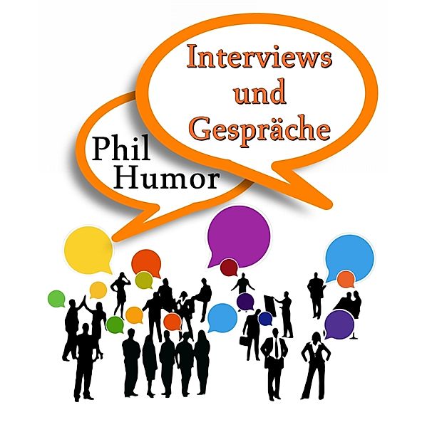 Interviews und Gespräche, Phil Humor