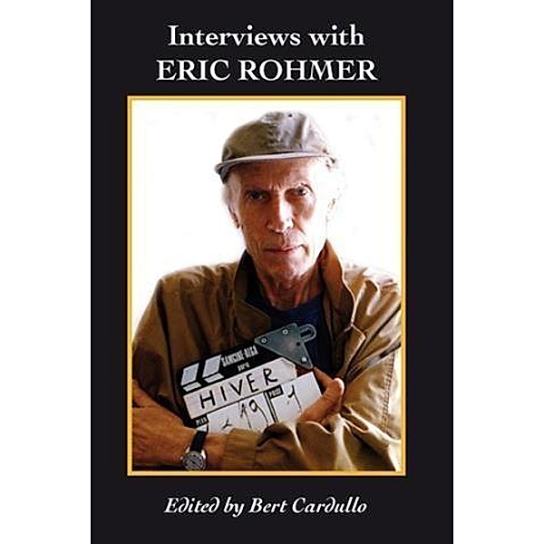 Interviews with Eric Rohmer, Bert Cardullo