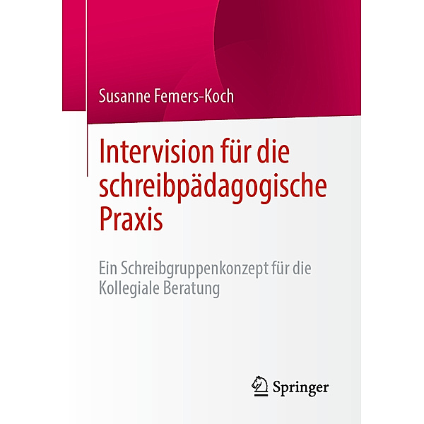 Intervision für die schreibpädagogische Praxis, Susanne Femers-Koch