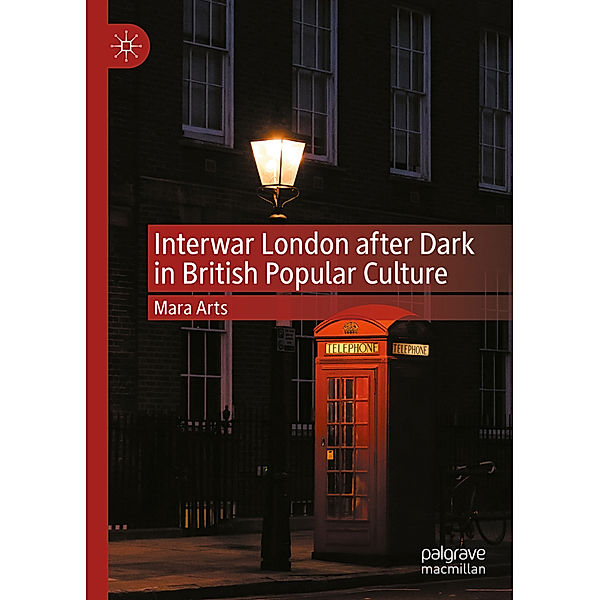 Interwar London after Dark in British Popular Culture, Mara Arts