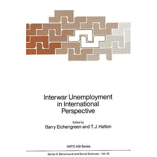Interwar Unemployment in International Perspective / NATO Science Series D: Bd.43