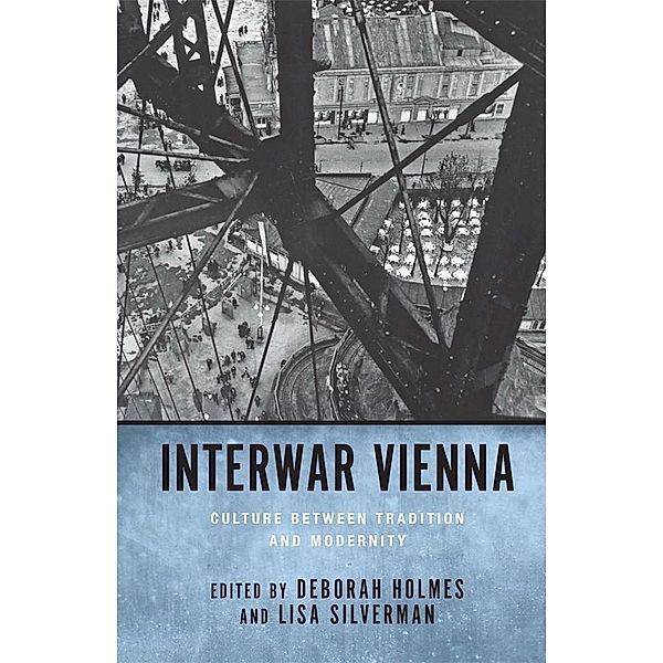 Interwar Vienna / Studies in German Literature Linguistics and Culture Bd.43