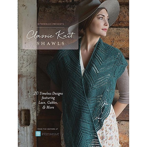 Interweave Presents - Classic Knit Shawls, Interweave Editors