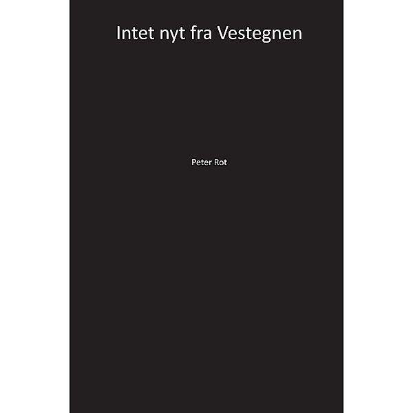 Intet nyt fra Vestegnen / Amitabha 2650 Press, Peter Rot