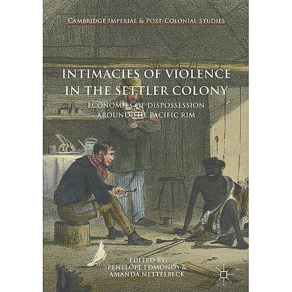 Intimacies of Violence in the Settler Colony / Cambridge Imperial and Post-Colonial Studies