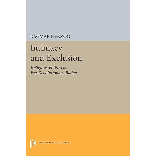 Intimacy and Exclusion / Princeton Legacy Library Bd.337, Dagmar Herzog
