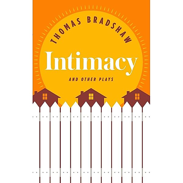 Intimacy and Other Plays, Thomas Bradshaw