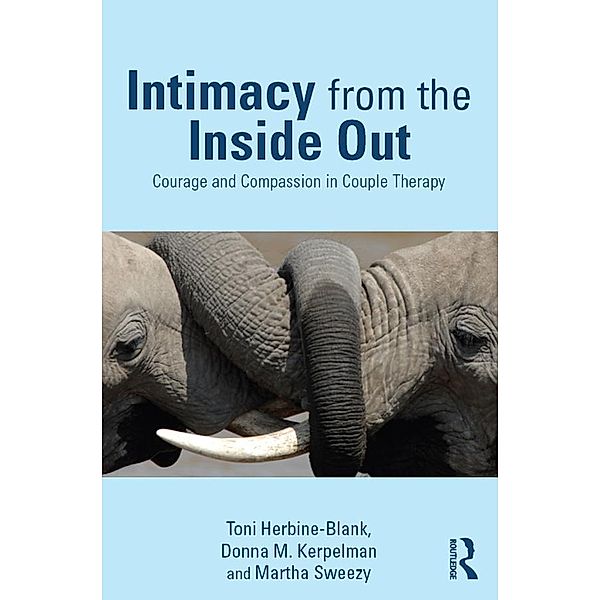 Intimacy from the Inside Out, Toni Herbine-Blank, Donna M. Kerpelman, Martha Sweezy