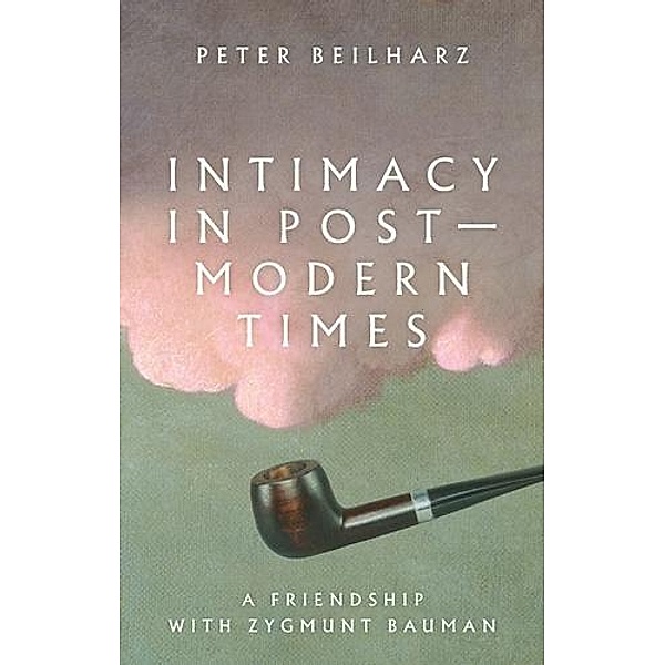 Intimacy in postmodern times, Peter Beilharz