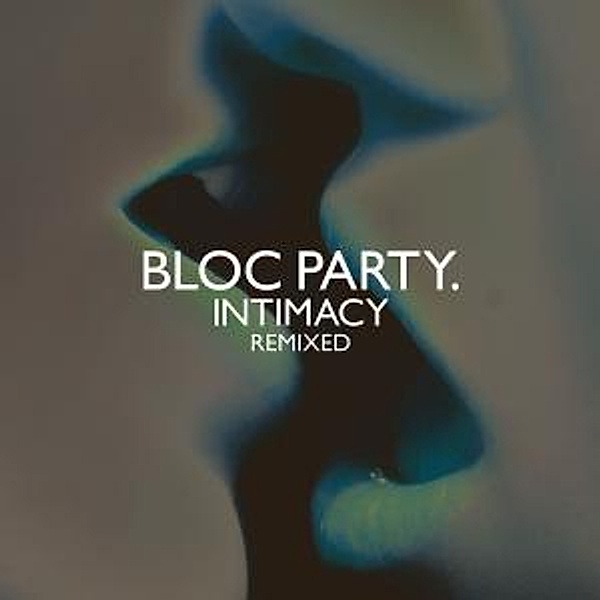 Intimacy-Remixed, Bloc Party
