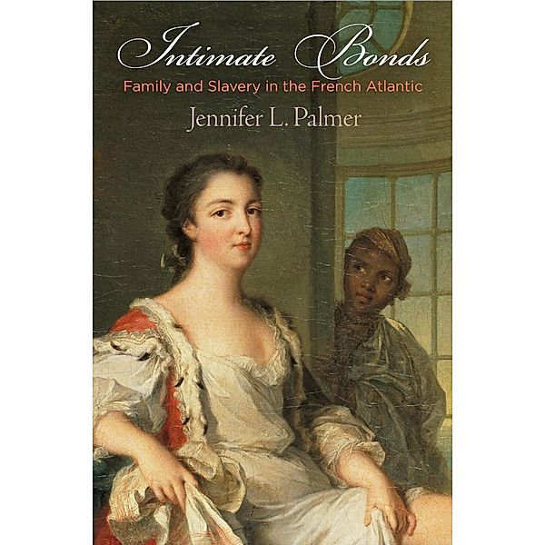 Intimate Bonds / The Early Modern Americas, Jennifer L. Palmer