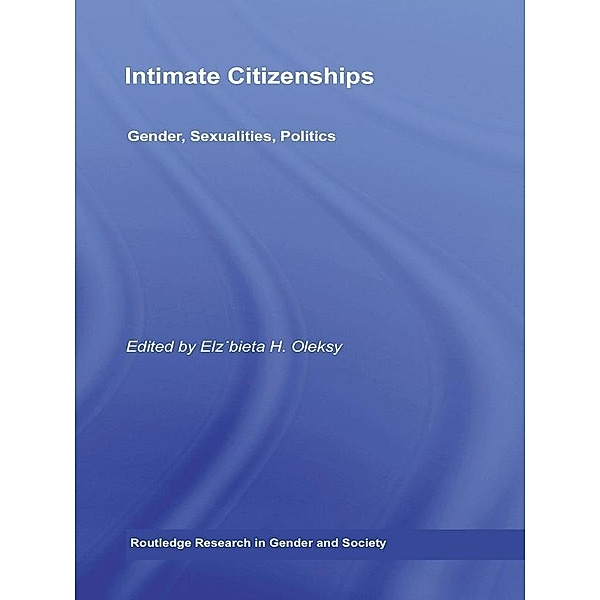 Intimate Citizenships / Routledge Research in Gender and Society