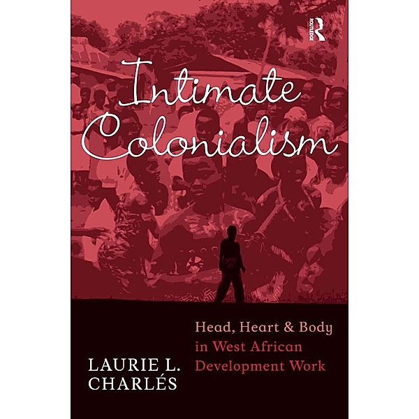 Intimate Colonialism, Laurie L Charlés